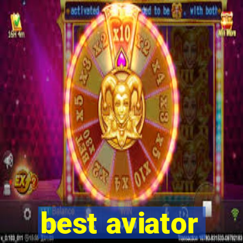 best aviator